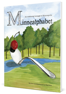 Minnealphabet: An outdoorsy homage to Minneapolis